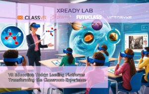 VR Education Today: Leading Platforms Transforming the Classroom Experience